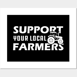 Farmer - Support your local farmers Posters and Art